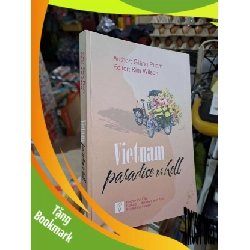 (TẶNG BOOKMARK) VietNam: Paradise Or Hell - Giang Pham, Kim Wilson - 2016 mới 80% có viết - KỸ NĂNG - RBK3012
