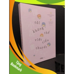 (TẶNG BOOKMARK) Tôi không thể viết tiểu thuyết mới 90% ố nhẹ 2018 RBK1008 Nakamura Kou - Nakata Eiichi VĂN HỌC
