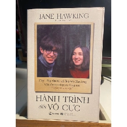 Hành Trình Đến Vô Cực - Cuộc Sống Của Tôi Với Stephen Hawking. Câu Chuyện Thực Sự Đằng Sau “Thuyết Vạn Vật” -Tác giả Jane Hawking -NXB Văn Hóa - Văn Nghệ-Năm XB 2019 -Kích Thước Bao Bì 15.5 x 23.5 -Số trang 47-2Bìa Mềm- Sách mới