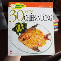 30 Món Chiên – Nướng | Quỳnh Chi | Sách dạy nấu ăn gia đình dễ làm- K3 1004777