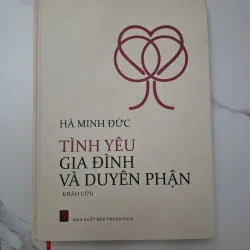 Tình yêu gia đình và duyên phận - Hà Minh Đức - Khảo cứu/Văn hóa 1020684
