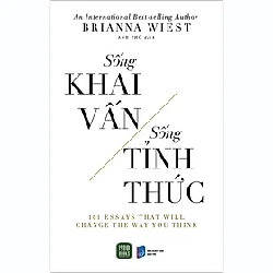 Sống khai vấn - Sống tỉnh thức HCM.PO mới 100% Brianna Wiest Oreka-Blogmeo 182771