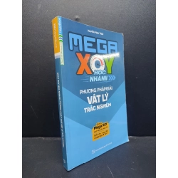 Mega XOY học nhanh phương pháp giải vật lý trắc nghiệm mới 80%, bị dính 3 trang cuối, 2018 HCM1406 Nguyễn Minh Thảo SÁCH GIÁO TRÌNH, CHUYÊN MÔN 173108