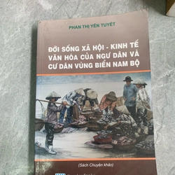 ĐỜI SỐNG XÃ HỘI - KINH TẾ VĂN HÓA CỦA NGƯ DÂN VÀ CƯ DÂN VÙNG BIỂN NAM BỘ 