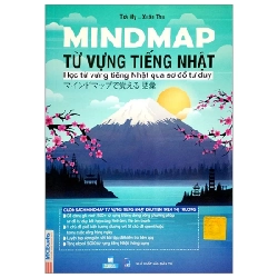 Mind Map Từ Vựng Tiếng Nhật - Học Từ Vựng Tiếng Nhật Qua Sơ Đồ Tư Duy - Trà My, Xuân Thu