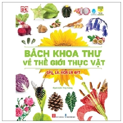 Bách Khoa Thư Về Thế Giới Thực Vật - Cây, Lá, Hoa Và Hạt - DK 284076