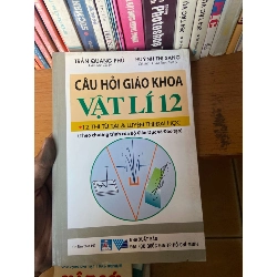 Câu Hỏi Giáo Khoa Vật Lí 12 (12 - Thi Tú Tài & Luyện Thi Đại Học, Theo Chương Trình Của Bộ Giáo Dục Và Đào Tạo) - Trần Quang Phú, Huỳnh Thị Sang 2008 Tham khảo - luyện thi VAVO-AK1T2
