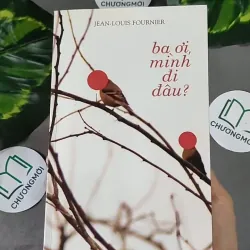 Ba ơi, mình đi đâu? - Jean-Louis Fournier 604635