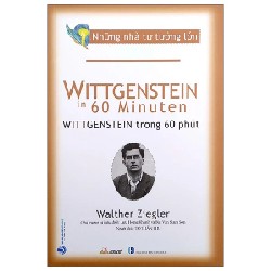 Những Nhà Tư Tưởng Lớn - Wittgenstein Trong 60 Phút - Walther Ziegler 194050