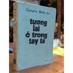 Tương lai ở trong tay ta - Nguyễn Hiến Lê 125804