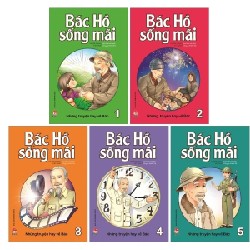 Bác Hồ Sống Mãi - Những Mẩu Chuyện Hay Về Bác (Bộ 5 Tập) - Công ty Phan Thị 177570