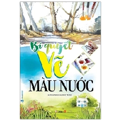 Bí Quyết Vẽ Màu Nước - Huỳnh Phạm Hương Trang (Mới 100%) Âm nhạc, điện ảnh, Văn Lang Books - SÁCH ĐẠI HỌC