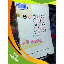 (TẶNG BOOKMARK) Đường qua mùa hoa đào 1978 mới 50% ố vàng nặng Nhiều tác giả RBK0906 SÁCH VĂN HỌC