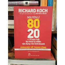 Nguyên lý 80/20 và 92 quy luật lũy thừa tự nhiên vận dụng vào kinh doanh: Khoa học về thành công - Richard Koch (Phan Hoàng Lệ Thủy dịch)