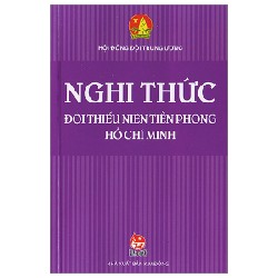 Nghi Thức Đội Thiếu Niên Tiền Phong Hồ Chí Minh - Hội Đồng Đội Trung Ương