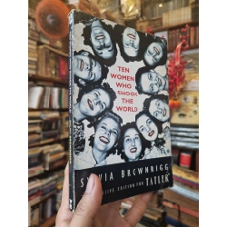 Ten Women Who Shook The World : Exclusive Edition for Tatler - Sylvia Brownrigg