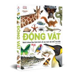 Động Vật - Bách Khoa Thư Hình Ảnh Về Các Loài Vật Trên Trái Đất (2019) - DK