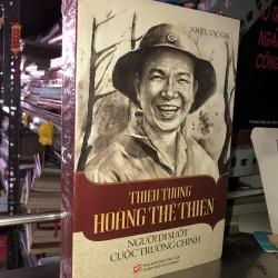 Thiếu tướng Hoàng Thế Thiện người đi suốt cuộc trường chinh