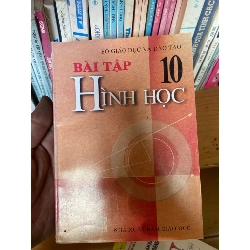 (Sách cũ SCGR) Bài Tập Hình Học 10 - Bộ Giáo Dục Và Đào Tạo 2005 Tham khảo - luyện thi VAVO-AK1T2 Blogmeo090426