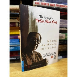 Tự truyện Trần Văn Khuê: Những câu chuyện về trái tim