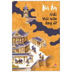 Khúc Khải Hoàn Dang Dở (Bìa Cứng) - Hà Ân 165438