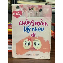 Chúng mình lấy nhau đi- Ức Cẩm 604301