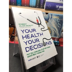 Your health your decisions Hợp tác cùng bác sỹ để trở thành người bệnh thông thái 2020 mới 90% Robert Alan Mcnutt HPB0910 SỨC KHỎE - THỂ THAO