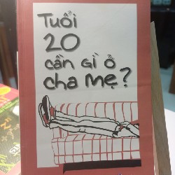 Tuổi 20 cần gì ở cha mẹ