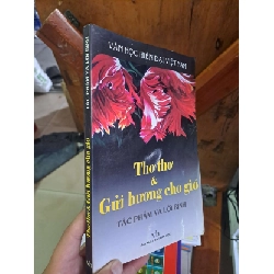 (TẶNG BOOKMARK) Thơ thơ và gửi hương cho gió - tác phẩm và lời bình VĂN HỌC RBK1008