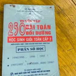 TUYỂN TẬP 250 BÀI TOÁN BỒI DƯỠNG HỌC SINH GIỎI TOÁN CẤP 2 PHẦN SỐ HỌC- VÕ ĐẠI MAU