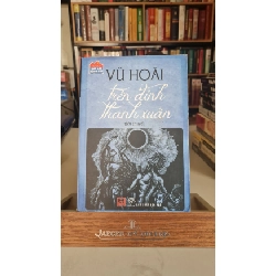 Trên đỉnh thanh xuân - Vũ Hoài Sách văn học STB0302 Rebooks.vn