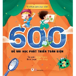 Tủ sách giáo dục sớm - 600 đề vui học phát triển toàn diện T2 (HH) Mới 100% HCM.PO Độc quyền - Thiếu nhi Oreka-Blogmeo