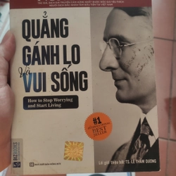 Dale Carnegie - Quẳng Gánh Lo Và Vui Sống