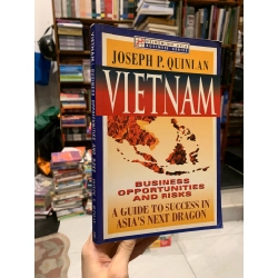 VIETNAM: Business Opportunities and Risks - Joseph P. Quinlan