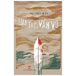 Đất Trời Vần Vũ - Nguyễn Một (Mới 100%) Tiểu thuyết, NXB Phụ Nữ - SÁCH ĐẠI HỌC