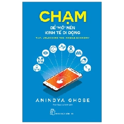 Chạm - Để "mở" nền kinh tế di động - Anindya Ghose 2019 New 100% HCM.PO 48036