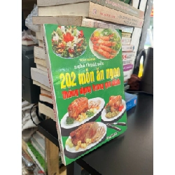 Nghệ thuật nấu 202 món ăn ngon thông dụng trong gia đình - Xuân Hương