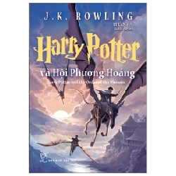 Harry Potter Và Hội Phượng Hoàng - Tập 5 - J. K. Rowling