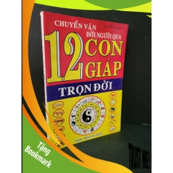 (TẶNG BOOKMARK) Chuyển vận đời người qua con giáp mới 80% bẩn bìa, ố nhẹ, tróc gáy 2014 Kỳ Anh RBK1604 TÂM LINH - TÔN GIÁO - THIỀN