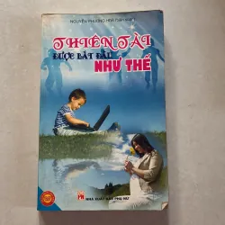 Thiên tài được bắt đầu như thế - Nguyễn Phương Hoà