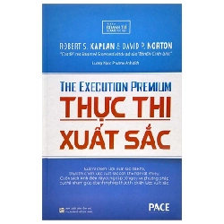 Thực Thi Xuất Sắc - The Execution Premium (Bìa Cứng) - Robert S. Kaplan, David P. Norton