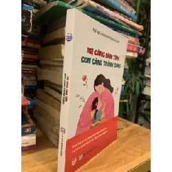 Mẹ càng bình tĩnh con càng thành công -Đội ngũ chuyên gia Hạnh phúc 360 786109