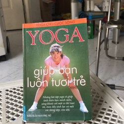 YOGA GIÚP BẠN LUÔN TƯƠI TRẺ ( SÁCH IN MÀU) 219425