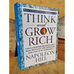 THINK AND GROW RICH: THE LANDMARK BESTSELLER NOW REVISED AND UPDATED FOR THE 21ST CENTURY - NAPOLEON HILL