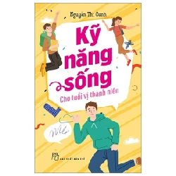 Kỹ Năng Sống Cho Tuổi Vị Thành Niên - Nguyễn Thị Oanh (Mới 100%) Giáo dục trẻ tuổi teen, NXB Trẻ - SÁCH ĐẠI HỌC