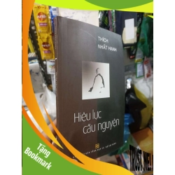 (TẶNG BOOKMARK) Hiệu lực cầu nguyện - Thích Nhất Hạnh 2011 mới 90% Phật giáo RBK2702