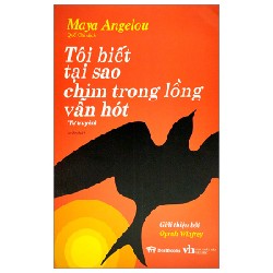 Tôi Biết Tại Sao Chim Trong Lồng Vẫn Hót - Maya Angelou 145116