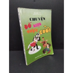 Chuyện đố nhịn được cười mới 70% ố gấp bìa 2007 HCM2809 Hạ Vinh Thi VĂN HỌC