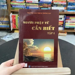 Người Phật tử cần biết tập 1-tác giả Trưởng lão Thích Thông Lạc