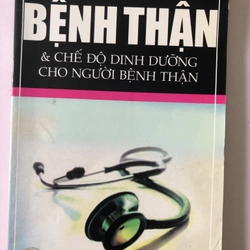 BỆNH THẬN & CHẾ ĐỘ DINH DƯỠNG CHO NGƯỜI BỆNH THẬN - 209 TRANG, NXB: 2010